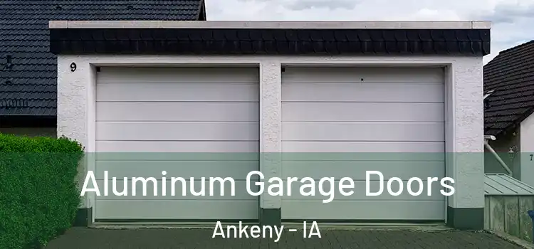  Aluminum Garage Doors Ankeny - IA