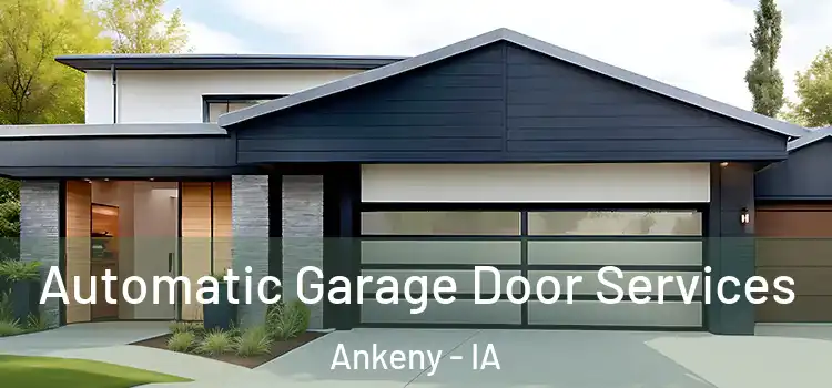  Automatic Garage Door Services Ankeny - IA