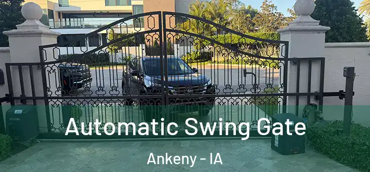  Automatic Swing Gate Ankeny - IA
