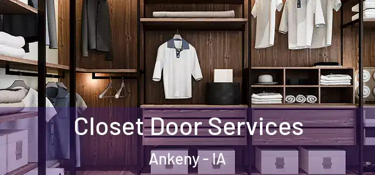  Closet Door Services Ankeny - IA