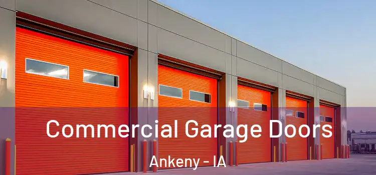  Commercial Garage Doors Ankeny - IA