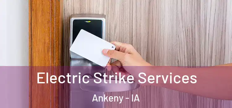 Electric Strike Services Ankeny - IA