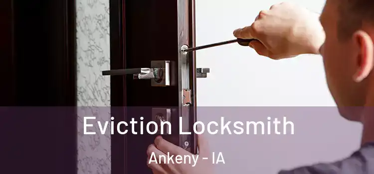  Eviction Locksmith Ankeny - IA