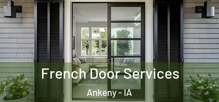  French Door Services Ankeny - IA