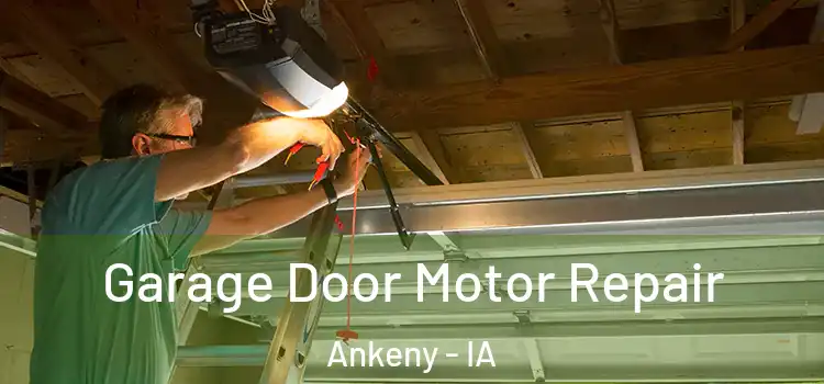 Garage Door Motor Repair Ankeny - IA
