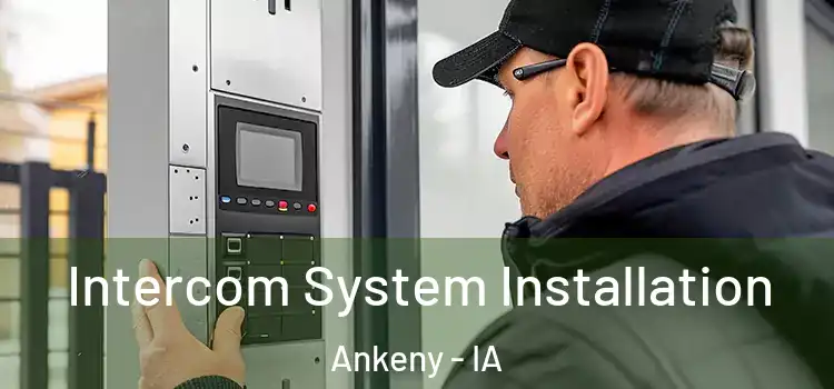  Intercom System Installation Ankeny - IA