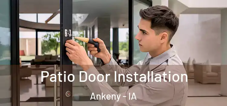  Patio Door Installation Ankeny - IA