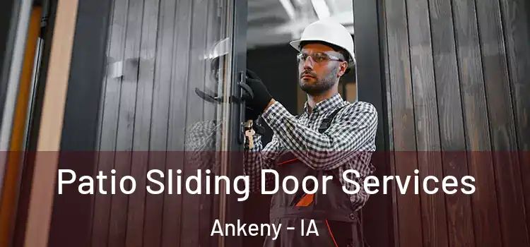 Patio Sliding Door Services Ankeny - IA