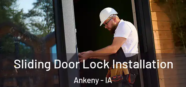  Sliding Door Lock Installation Ankeny - IA